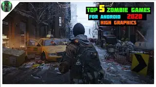 Top 5 Best Zombie Games For Android 2020 | Top 5 Zombie Survival Games For Android | Zombie Games