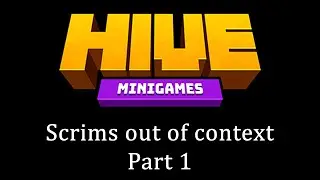 Hive Scrims out of context.