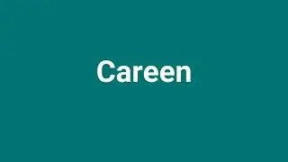 'Careen' Meaning and Pronunciation