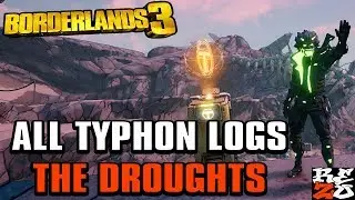 Borderlands 3 | All Typhon Logs: The Droughts