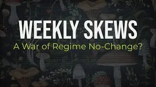 Weekly Skews – A War of Regime No-Change?