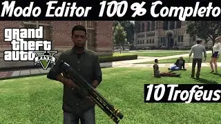 GTA 5 MODO EDITOR GUIA COMPLETO PARA FAZER 100% - 10 TROF&Eacute;US/CONQUISTAS JEITO F&Aacute;CIL