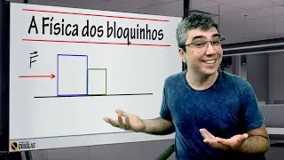 A Física dos bloquinhos | Leis de Newton