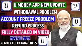 U Money Earning App || U Money Earning App Real or Fake || U Money Earning App Withdrawal Problem