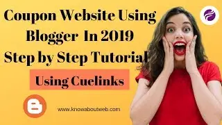 Coupon Website Using Blogger & Cuelinks (2019) | Step by Step Tutorial