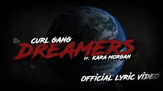 Curl Gang - Dreamers ft. Kara Morgan (Official Lyric Video)