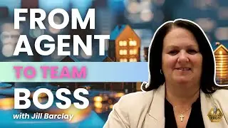 Unlocking Real Estate Success: Jill Barclay's Journey to Team Leadership