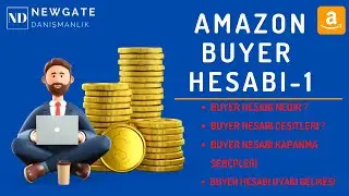AMAZON BUYER (ALICI HESABI) İNCELEMESİ. BUYER ÇEŞİTLERİ, KAPANMA SEBEPLERİ !!!!
