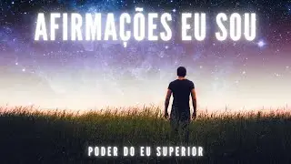 Ora&ccedil;&atilde;o afirmativa EU SOU | O despertar do EU SUPERIOR