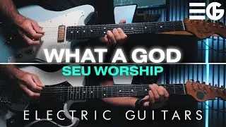 What A God | ELECTRIC GUITAR || SEU Worship