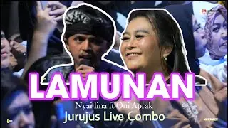 LAMUNAN NYAI LINA FEATURING ONI APRAK JURUJUS COMBO LIVE BARUNAGRI 11