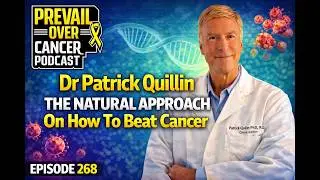 Dr Patrick Quillin The Natural Approach On How To Beat Cancer | Keith Bishop & Jeff Lopes 268