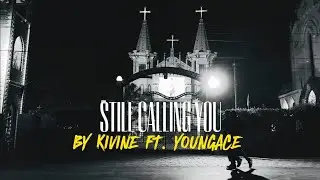 STILL CALLING YOU - KIVINE FT. @Youngacekaran || 2025 NEW RAP SONG || PROD. @SMOKYBEATS98