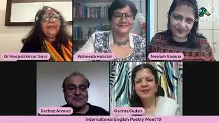 International English Poetry Meet -19 : Poems by Roopali, Sarfaraz, Waheeda, Garima, Neelam