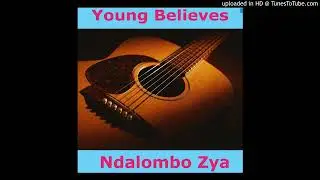 Young Believers - Ndalombo Zya 3 (Official Music Audio)