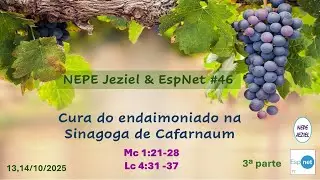 3F NEPE Jeziel & EspNet   2025 10 14 -  Cura do paral&iacute;tico da Sinagoga de Cafarnaum - 3a parte