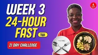 Week 3 of 21-Days Fasting Challenge/24-Hour Fast Reset Cravings & Break Plateaus (TWI)