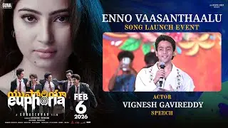 Actor Vignesh Gavireddy Speech at Enno Vaasanthaalu Song Launch Event | Euphoria The Film