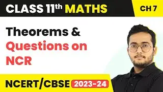 Theorems & Questions on NCR - Permutations & Combinations | Class 11 Maths Chapter 7 IIT/JEE