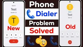 Google Phone Dialer New Update Remove 2025 | Phone Dialer Problem Solved