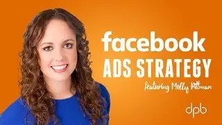 Facebook Ads Strategy with Molly Pittman