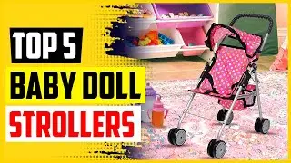 The 5 Best Baby Doll Strollers of 2022