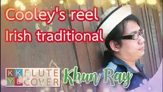 Khun Ray Flute Cover : Cooley's Reel (Traditional Irish)