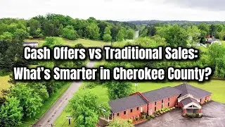 Cash Offers vs Traditional Sales: What&rsquo;s Smarter in Cherokee County?