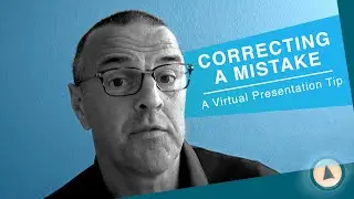 Correcting a Mistake - Virtual Presentation Tips