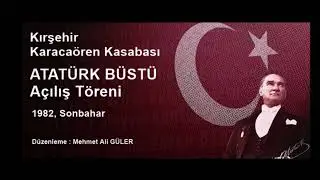 Kırşehir Karaca&ouml;ren Kasabası Atat&uuml;rk B&uuml;st&uuml; A&ccedil;ılışı