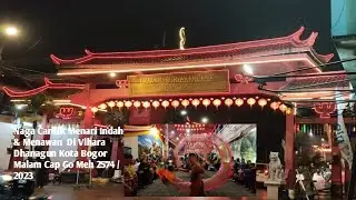 Naga Cantik Menari Indah & Menawan  Di Vihara Dhanagun Kota Bogor Malam Cap Go Meh - BSF 2574 / 2023