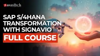 SAP S/4HANA Transformation with Signavio Full Course | ZaranTech