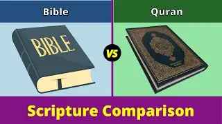 Bible vs Quran | Quran vs Bible | Scripture Comparison | Islam Scriptures vs Christians Scriptures
