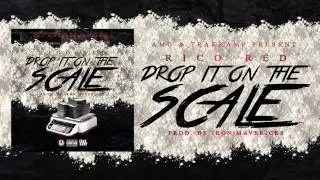 Rico Red - Drop It On The Scale (Single) #DIOTS #RicoLaw