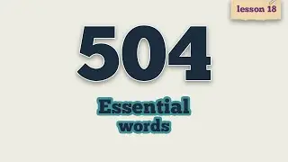 504 Essential Words | Lesson 18