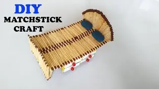 DIY Matchstick Bed Craft  | Matchstick Craft Ideas | How to Make Match Stick Bed
