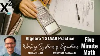 Algebra 1 STAAR Practice Writing Systems of Equations (A.2I - #18)