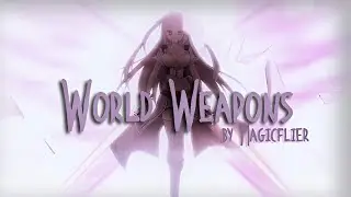 [4K] AMV - World Weapons