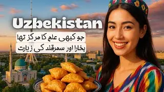 Uzbekistan in 4k | Uzbekistan complete travel guide in Hindi and Urdu