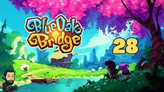 BLUE OAK BRIDGE Gameplay - The Journey in Eloria - Part 28 [no commentary]