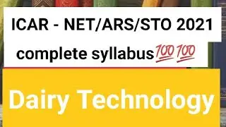 complete syllabus of Dairy Technology ICAR - NET / ARS / STO 2021