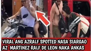 AZ MARTINEZ AND RALF DELEON SPOTTED IN SIARGAO NAKA ANKAS PA SI AZ ANG SWEET NAMAN NG AZRALF 