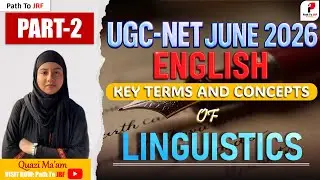 UGC-NET June 2026  Linguistics Key Concepts PART-2  Quazi Ma'am  Path To JRF
