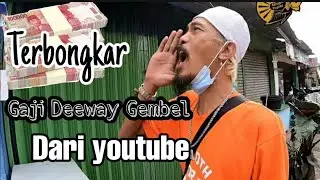 gaji deeway gembel dari youtube terbaru 15 januari 2021