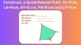 Construct a quadrilateral PQRS,PQ=QR= 3.5 cm, RS= 5.2 cm, SP = 5.3 cm and &ang;Q = 120&deg;.