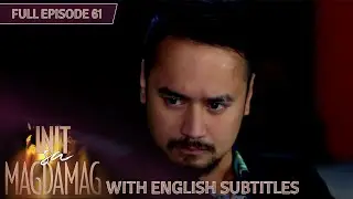 Init sa Magdamag | Full Episode 61