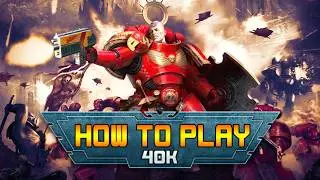 How to Play Warhammer 40,000 - A Noob's Guide