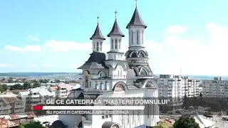 De ce Catedrala „Nașterea Domnului” nu poate fi Catedrală Arhiepiscopală