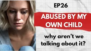 EP26: PARENTAL ABUSE IS HAPPENING 