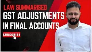 GST adjustment in Final Account